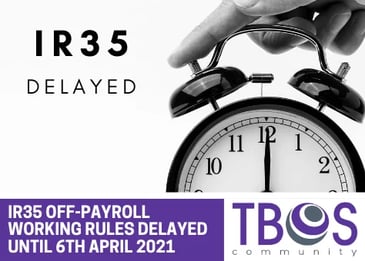 IR35 OFF-PAYROLL WORKING RULES DELAYED UNTIL 6TH APRIL 2021
