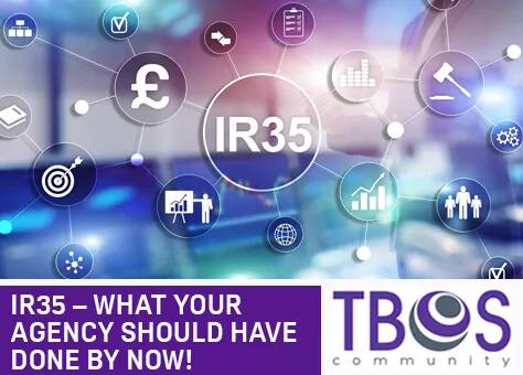 IR35 – WHAT YOUR AGENCY SHOULD HAVE DONE BY NOW!