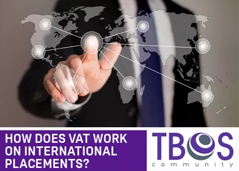 HOW DOES VAT WORK ON INTERNATIONAL PLACEMENTS?
