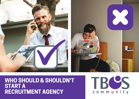 WHO SHOULD & SHOULDN'T START A RECRUITMENT AGENCY