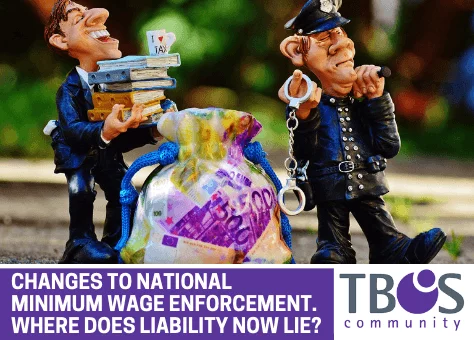 CHANGES TO NATIONAL MINIMUM WAGE ENFORCEMENT – WHERE DOES LIABILITY NOW LIE?